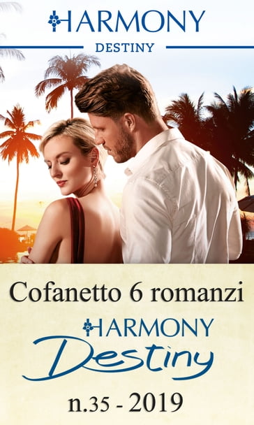 Cofanetto 6 Harmony Destiny n.35/2019 - Catherine Mann - Elizabeth Bevarly - Janice Maynard - Joanne Rock - Kat Cantrell - Yvonne Lindsay