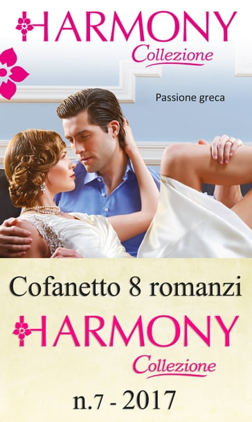 Cofanetto 8 Harmony Collezione n.7/2017 - Abby Green - Caitlin Crews - Carole Mortimer - Dani Collins - Kate Hewitt - Louise Fuller - Maya Blake - Michelle Conder