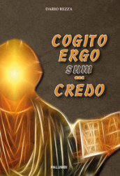 Cogito ergo sum... credo