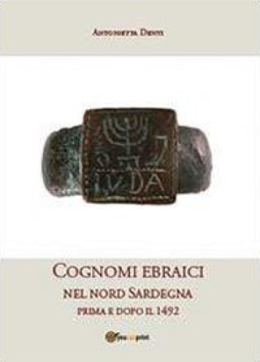 Cognomi ebraici nel nord Sardegna prima e dopo il 1492 - Antonietta Denti