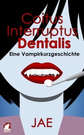 Coitus Interruptus Dentalis