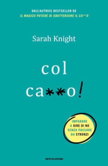 Col ca**o! - Sarah Knight