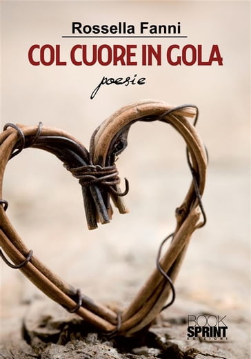 Col cuore in gola - Rossella Fanni