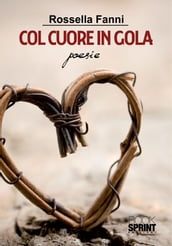 Col cuore in gola