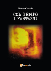 Col tempo i fantasmi