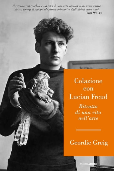 Colazione con Lucian Freud - Geordie Greig