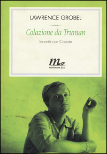 Colazione da Truman. Incontri con Capote - Lawrence Grobel