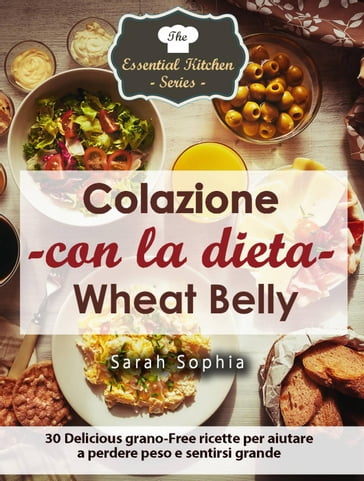 Colazione con la dieta Wheat Belly - Sarah Sophia