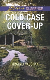 Cold Case Cover-Up (Covert Operatives, Book 1) (Mills & Boon Love Inspired Suspense)