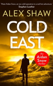 Cold East (An Aidan Snow SAS Thriller, Book 3)