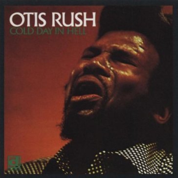 Cold day in hell - Otis Rush