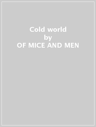 Cold world - OF MICE AND MEN