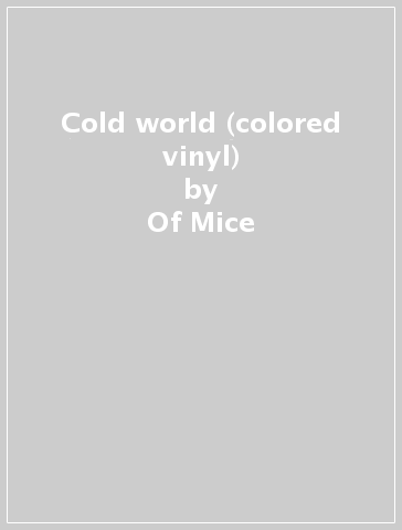 Cold world (colored vinyl) - Of Mice & Man