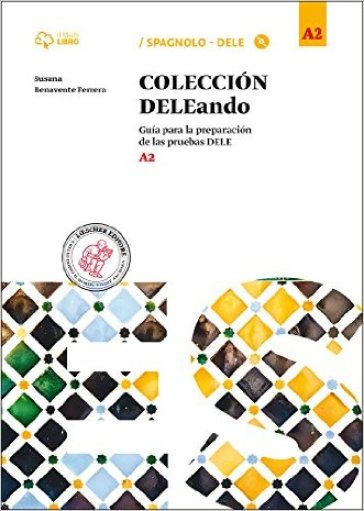 Coleccion Dele. A2. Per le Scuole superiori. Con CD Audio formato MP3. Con e-book. Con espansione online - Susana Benavente Ferrera