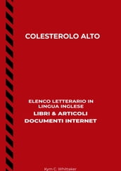 Colesterolo Alto: Elenco Letterario in Lingua Inglese: Libri & Articoli, Documenti Internet