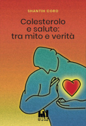 Colesterolo e salute: tra mito e verità