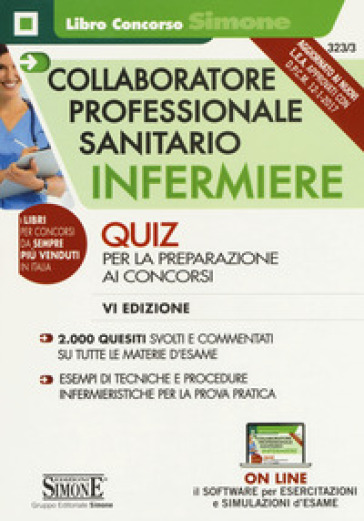 Collaboratore professionale sanitario infermiere. Quiz per la preparazione ai concorsi