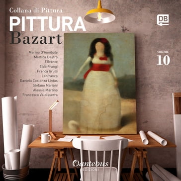 Collana di Pittura Bazart vol.10 - - ERrante - - Lanfranco - Alessia Martino - Daniela Costanza Lintas - Elda Frangi - Franca Grulli - Francesca Valdisserra - Marina D