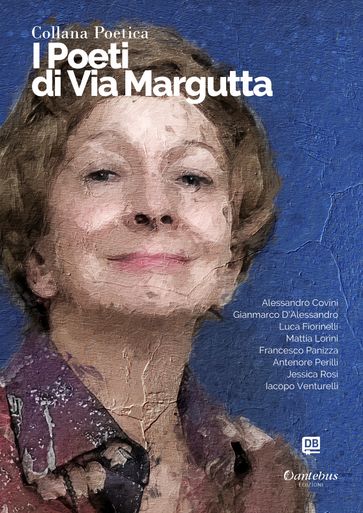 Collana Poetica I Poeti di Via Margutta vol. 72 - Edizione 2023 - Alessandro Covini - Gianmarco D