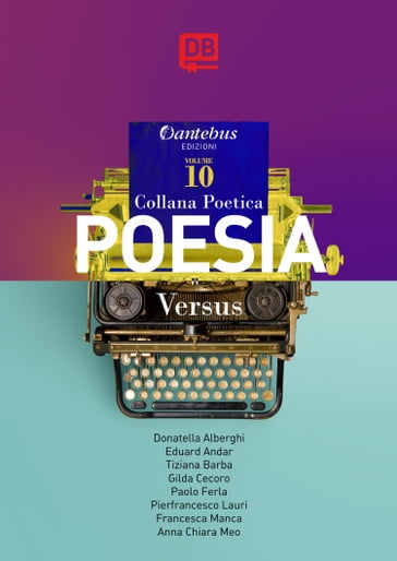 Collana Poetica Versus vol. 10 - Anna Chiara Meo - Donatella Alberghi - Eduard Andar - Francesca Manca - Gilda Cecoro - Paolo Ferla - Pierfrancesco Lauri - Tiziana Barba