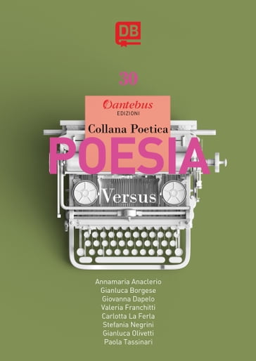 Collana Poetica Versus vol. 30 - Annamaria Anaclerio - Carlotta La Ferla - Gianluca Borgese - Gianluca Olivetti - Giovanna Dapelo - Paola Tassinari - Stefania Negrini - Valeria Franchitti