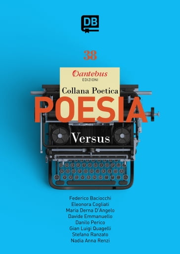 Collana Poetica Versus vol. 38 - Danilo Perico - Davide Emmanuello - Eleonora Cogliati - Federico Baciocchi - Gian Luigi Quagelli - Maria Derna D