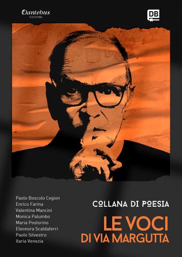 Collana Poetica Le Voci di Via Margutta vol. 11 - Paolo Boscolo Cegion - Enrico Farina - Valentina Mancini - Monica Palumbo - Maria Postorino - Eleonora Scaldaferri - Paolo Silvestro - Ilaria Venezia