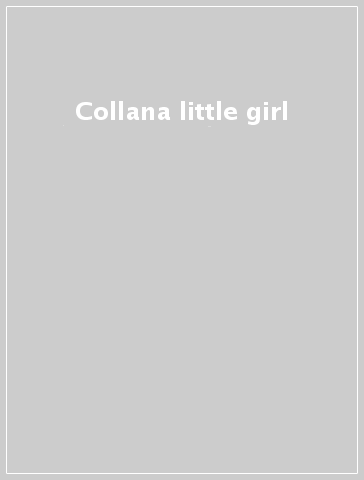 Collana little girl