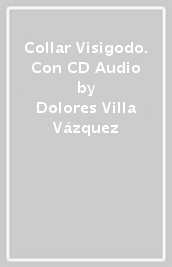 Collar Visigodo. Con CD Audio