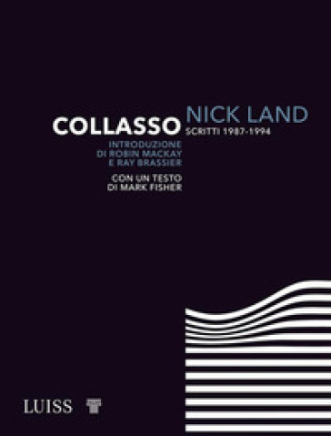 Collasso. Scritti 1987-1994 - Nick Land