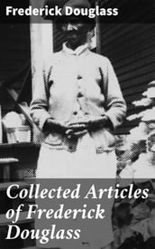 Collected Articles of Frederick Douglass