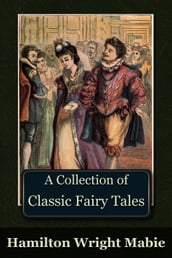 A Collection of Classic Fairy Tales