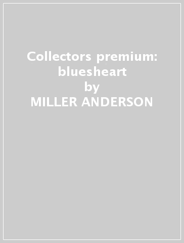 Collectors premium: bluesheart - MILLER ANDERSON