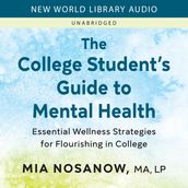 College Student s Guide to Mental Health, The