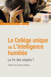 Le Collège unique ou L intelligence humiliée