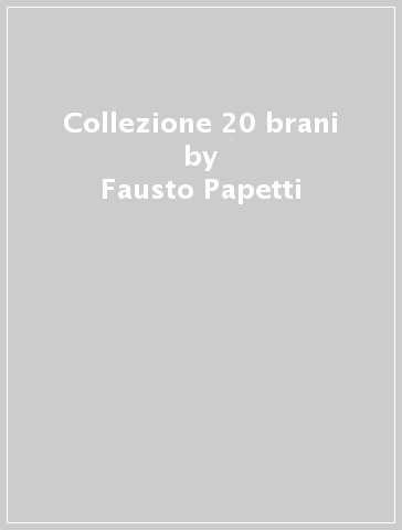 Collezione 20 brani - Fausto Papetti