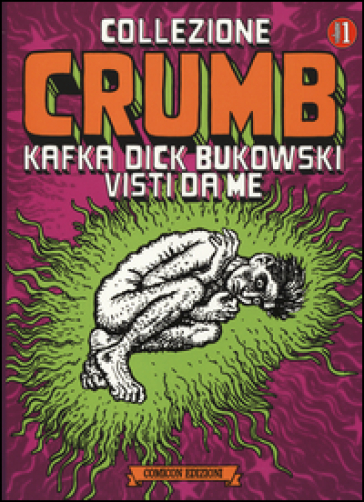 Collezione Crumb. Ediz. illustrata. 1: Kafka, Dick, Bukowski visti da me - Robert Crumb