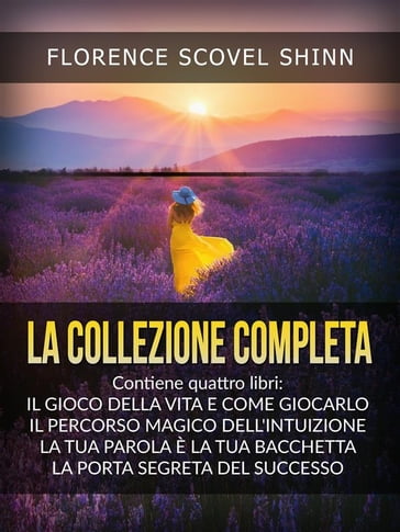 La Collezione completa (Tradotto) - Florence Scovel Shinn