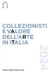 Collezionisti e valore dell arte in Italia 2024