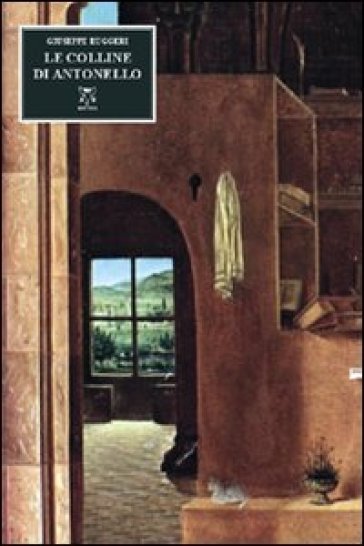 Colline di Antonello. Passeggiando per Messina (Le) - Giuseppe Ruggeri
