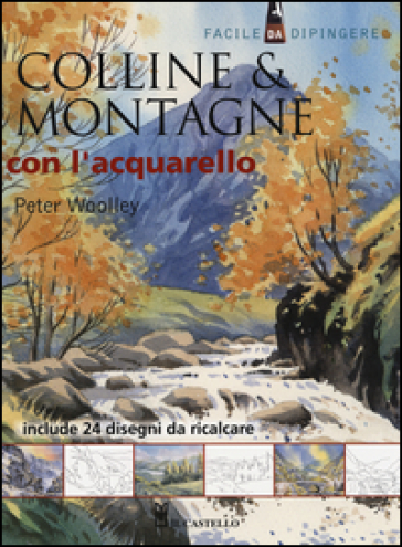 Colline & montagne con l'acquarello - Peter Woolley