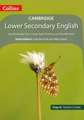 Collins Cambridge Lower Secondary English Lower Secondary English Teacher s Guide: Stage 8