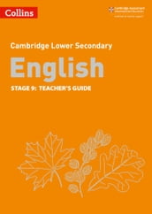 Collins Cambridge Lower Secondary English Lower Secondary English Teacher s Guide: Stage 9