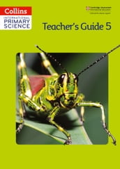 Collins International Primary Science International Primary Science Teacher s Guide 5