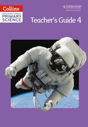 Collins International Primary Science  International Primary Science Teacher s Guide 4