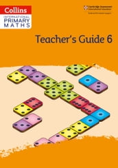 Collins International Primary Maths International Primary Maths Teacher s Guide: Stage 6