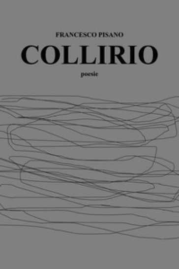 Collirio - Francesco Pisano