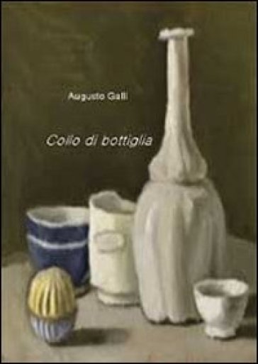 Collo di bottiglia - Augusto Galli