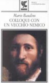 Colloqui con un vecchio nemico