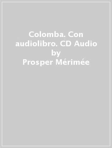 Colomba. Con audiolibro. CD Audio - Prosper Mérimée